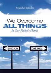 We Overcome All Things: In Our Father's Hands - eBook