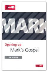 Mark: Opening Up Mark's Gospel