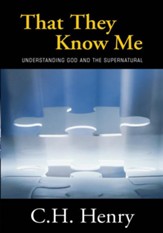 That They Know Me: Understanding God and the Supernatural - eBook
