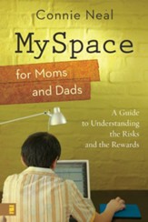 MySpace for Moms and Dads: A Guide to Understanding the Risks and the Rewards - eBook