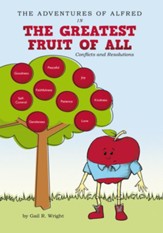 The Adventures of Alfred in The Greatest Fruit of All: Conflicts and Resolutions - eBook