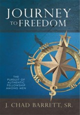 Journey to Freedom: The Pursuit of Authentic Fellowship among Men - eBook