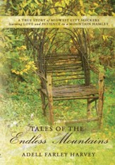 Tales of the Endless Mountains: A true story of Midwest City Slickers learning love and patience in a mountain hamlet - eBook