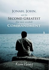 Jonah, John, and the Second Greatest (but Most Avoided) Commandment - eBook