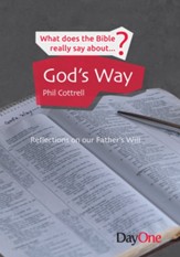 What does the Bible really say about GodÂs Way?