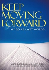 Keep Moving Forward: My Son's Last Words - eBook