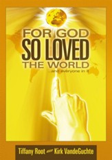 For God So Loved the World: ...and everyone in it - eBook