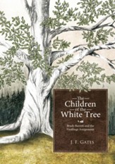 The Children of the White Tree: Brady Barrett and the Firstlings Assignment - eBook