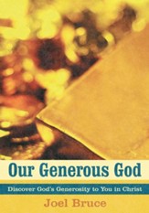 Our Generous God: Discover God's Generosity to You in Christ - eBook