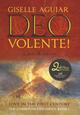 Deo Volente! (God Willing): Love in the First Century The Christian Centuries, Book 1 - eBook