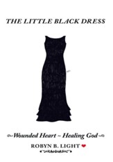 The Little Black Dress: Wounded Heart ~ Healing God - eBook