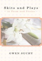 Skits and Plays: In Poem and Praise - eBook