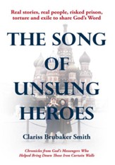 The Song of Unsung Heroes: Chronicles from God's Messengers Who Helped Bring Down Those Iron Curtain Walls - eBook