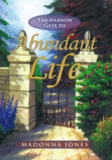 The Narrow Gate to Abundant Life - eBook