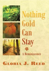 Nothing Gold Can Stay: A Reminiscence - eBook