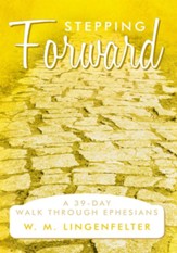 Stepping Forward: A 39-Day Walk Through Ephesians - eBook
