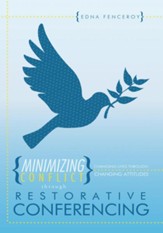 Minimizing Conflict through Restorative Conferencing: Changing Lives through Changing Attitudes - eBook