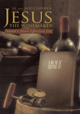 Jesus the Winemaker: Satan's Most Effective Lie - eBook