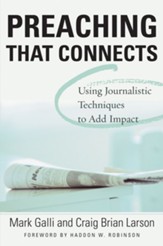 Preaching That Connects: Using Techniques of Journalists to Add Impact - eBook