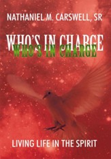 Who's In Charge: Living Life In The Spirit - eBook