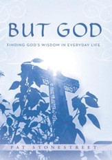 BUT GOD: FINDING GOD'S WISDOM IN EVERYDAY LIFE - eBook