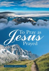 To Pray as Jesus Prayed - eBook
