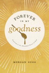 Forever in My Goodness: Trusting in the Abundant Favor of God