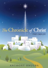 The Chronicle of Christ: The Origin - eBook