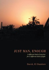 Just Man, Enough: A different kind of warrior for a different kind of fight - eBook