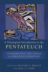 Theological Introduction to the Pentateuch, A: Interpreting the Torah as Christian Scripture - eBook