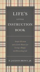 Life's Little Instruction Book: Simple Wisdom and a Little Humor for Living a Happy and Rewarding Life - eBook