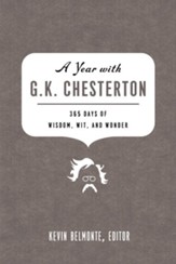 A Year with G. K. Chesterton: 365 Days of Wisdom, Wit, and Wonder - eBook