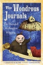 The Wondrous Journals of Dr. Wendell Wellington Wiggins - eBook