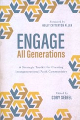 Engage All Generations: A Strategic Toolkit for Creating Intergenerational Faith Communities - Slightly Imperfect