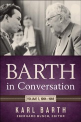 Barth in Conversation: Volume 3: 1964-1968