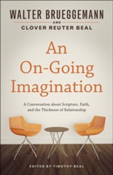 An On-Going Imagination: A Conversation about Scripture, Faith, and the Thickness of Relationship