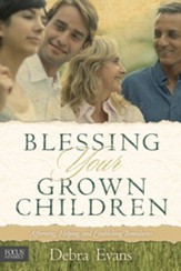 Blessing Your Grown Children: Affirming, Helping, and Establishing Boundaries - eBook
