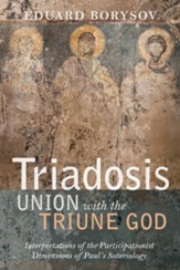 Triadosis: Union with the Triune God
