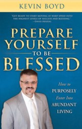 Prepare Yourself to be Blessed: How to Purposely Walk into Abundant Living - eBook