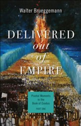 Delivered out of Empire: Pivotal Moments in the Book of Exodus, Part One