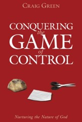 Conquering the Game of Control: Quit Playing the Game... Quit Playing God! - eBook