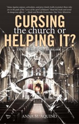 Cursing the Church or Helping it?: Exposing the Spirit of Balaam - eBook