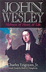 John Wesley: Holiness of Heart and Life - eBook