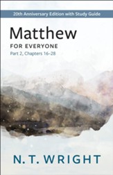 Matthew for Everyone, Part 2: 20th Anniversary Edition with Study Guide, Chapters 16-28