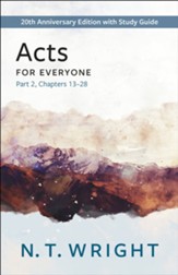 Acts for Everyone, Part 2: 20th Anniversary Edition with Study Guide, Chapters 13- 28