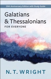 Galatians and Thessalonians for Everyone: 20th Anniversary Edition with Study Guide