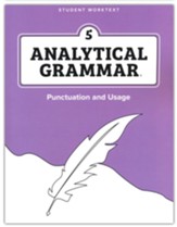 Analytical Grammar Level 5:  Punctuation and Usage Student Worktext