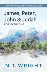 James, Peter, John, and Judah for Everyone: 20th Anniversary Edition with Study Guide