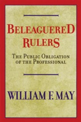 Beleagued Rulers: The Public Obligation of the Professional
