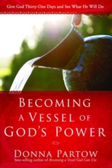 Becoming a Vessel of God's Power: Give God Thirty Days and See What He Will Do - eBook